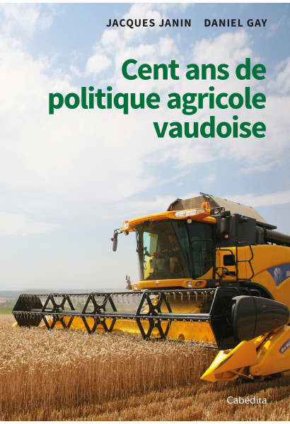 CENT ANS DE POLITIQUE AGRICOLE VAUDOISE