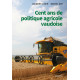 CENT ANS DE POLITIQUE AGRICOLE VAUDOISE