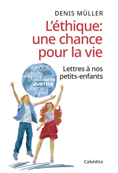 L'ETHIQUE: UNE CHANCE POUR LA VIE