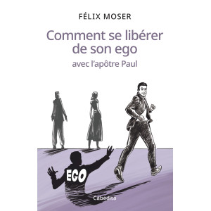 COMMENT SE LIBERER DE SON EGO AVEC L'APOTRE PAUL