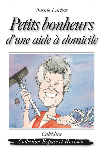 PETITS BONHEURS D’UNE AIDE À DOMICILE