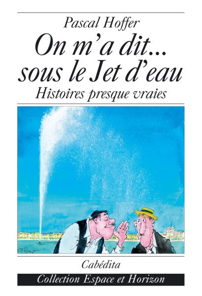 ON M’A DIT… SOUS LE JET D’EAU