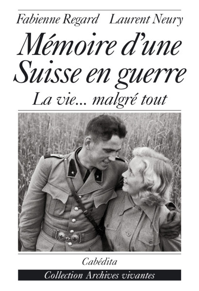 MÉMOIRE D’UNE SUISSE EN GUERRE