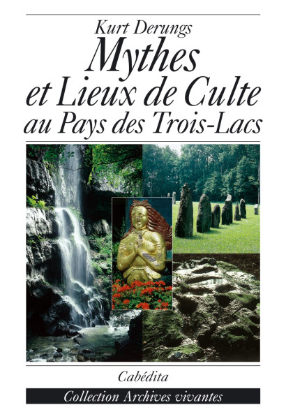 MYTHES ET LIEUX DE CULTES AU PAYS DES TROIS-LACS