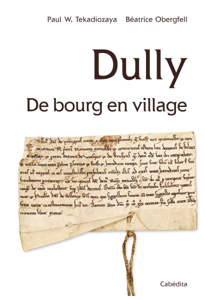 DULLY, DE BOURG EN VILLAGE