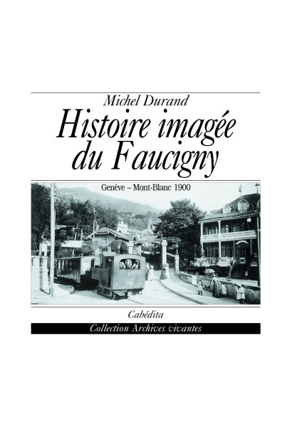 HISTOIRE IMAGEE DU FAUCIGNY