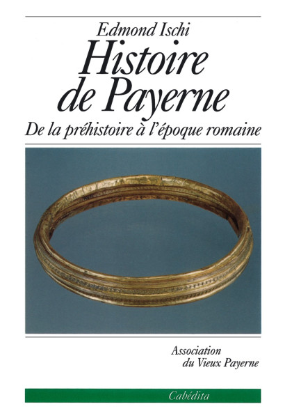 HISTOIRE DE PAYERNE - DE LA PRÉHISTOIRE À L'ÉPOQUE ROMAINE